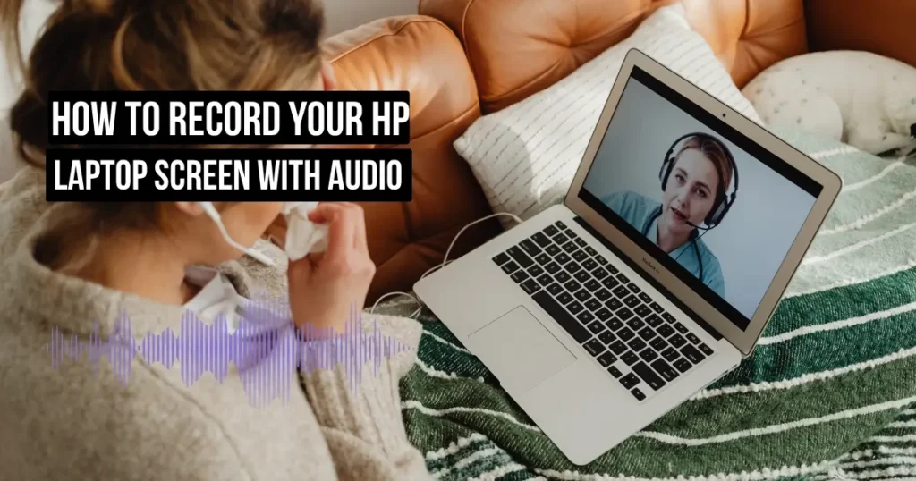Record Your HP Laptop Screen With Audio